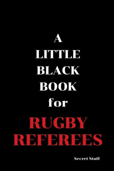 A Little Black Book: For Rugby Referees