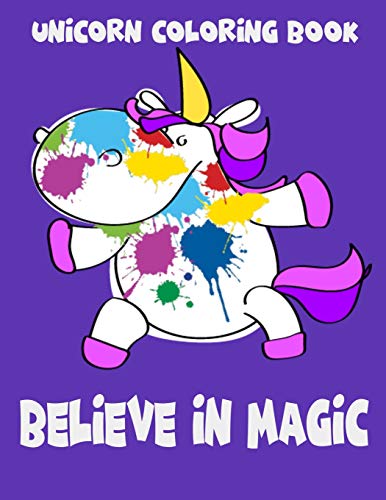 Unicorn Coloring Book: Believe In Magic. Magical Unicorn Coloring Books For Girls (Draw And Coloring)