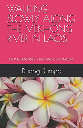 Walking Slowly Along The Mekhong River In Laos.: Laung Prabang, Vientaine, Champasak.