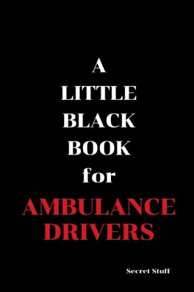 A Little Black Book: For Ambulance Drivers