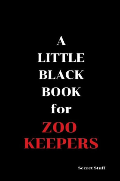 A Little Black Book: For Zoo Keepers
