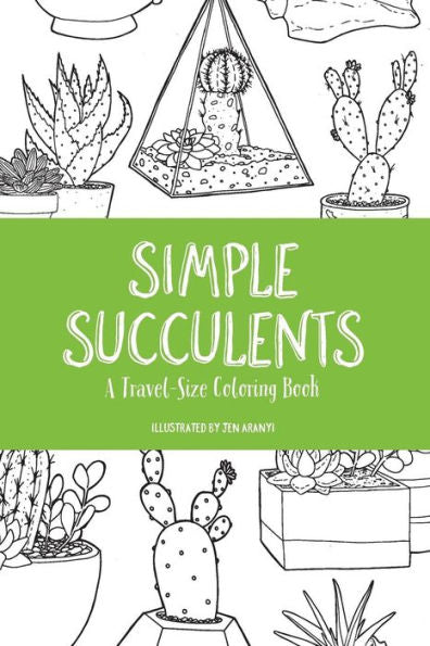 Simple Succulents: A Travel-Size Coloring Book