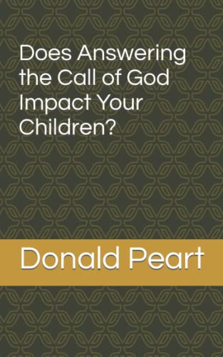 Does Answering The Call Of God Impact Your Children?