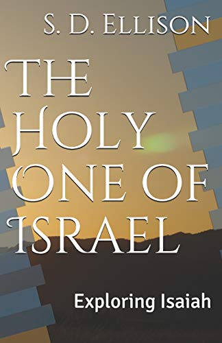 The Holy One Of Israel: Exploring Isaiah