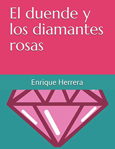 El Duende Y Los Diamantes Rosas (Spanish Edition)