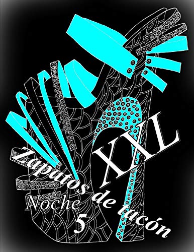 Zapatos De Tac?n Noche Xxl 5: Libro Para Colorear Para Adultos (Spanish Edition)