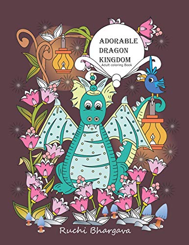 Adorable Dragon Kingdom- Adult Coloring Book: Adorable Dragon Kingdom- Adult Coloring Book