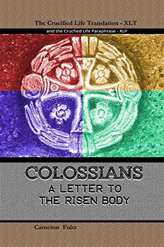 Colossians: A Letter To The Risen Body