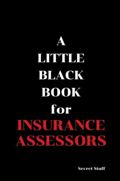 A Little Black Book: For Insurance Assessors