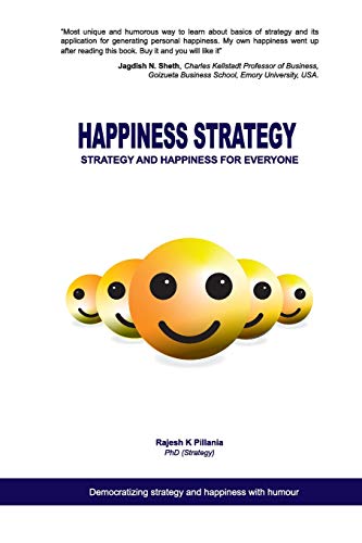 Happiness Strategy: Strategy And Happiness For Everyone (Making Strategy Simple, Fun & Memorable.)