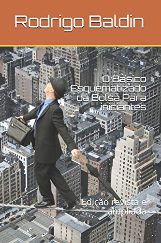 O B?sico Esquematizado Da Bolsa Para Iniciantes: Edi??o Revista E Ampliada (Portuguese Edition)