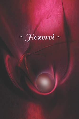 ~ Hexerei ~: Hexen - Symbol - Zeichen - Zauberbuch - Zauber - Zauberei - Hexe - Zauberspruch - Magie - Magier (German Edition)