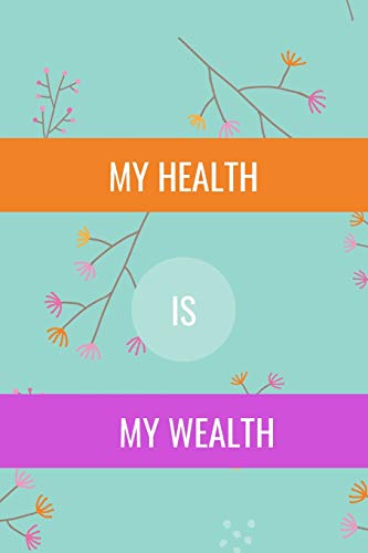 My Health: Is My Wealth
