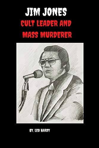 Jim Jones Cult Leader And Mass Murderer (Cult Leaders)