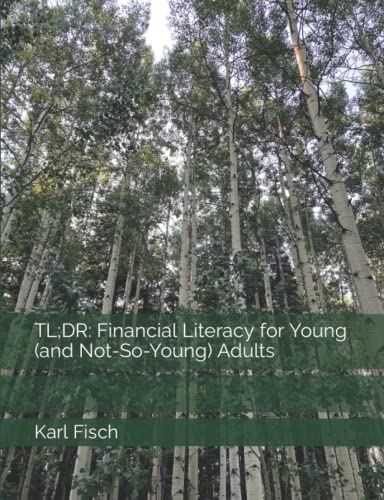 Tl;Dr: Financial Literacy For Young (And Not-So-Young) Adults (Tl;Dr Financial Literacy Series)