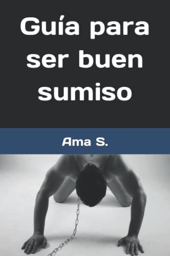 Gu?a Para Ser Buen Sumiso (Spanish Edition)