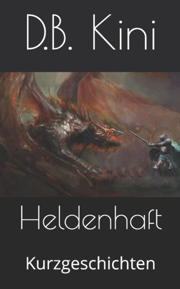 Heldenhaft: Kurzgeschichten (German Edition)