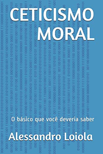 Ceticismo Moral: O B?sico Que Voc? Deveria Saber (Manhoodbrasil Edi??es) (Portuguese Edition)
