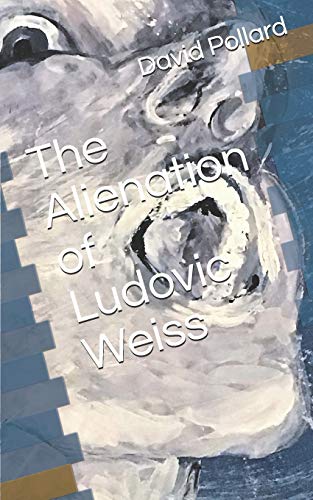 The Alienation Of Ludovic Weiss