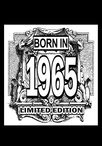 Born In 1965 Limited Edition: A Great 1965 Birthday Gift For The Year Of Your Birth.