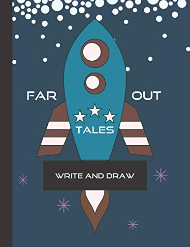 Far Out Tales: Write And Draw Book For Young Children