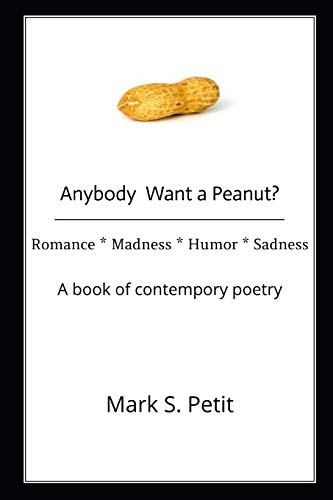 Anybody Want A Peanut?: Romance * Madness * Humor * Sadness
