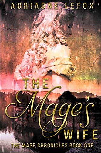 The Mage's Wife: The Mage Chronicles Book One
