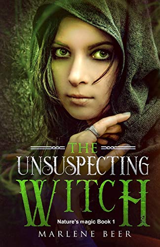 The Unsuspecting Witch: Fantasy Adventure For Kids And Adults (Nature's Magic)