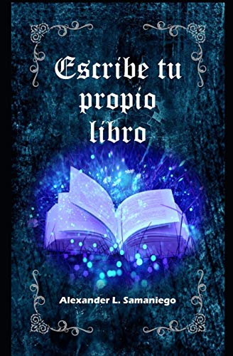 Escribe Tu Propio Libro (Spanish Edition)
