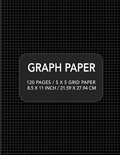 Graph Paper: 120 Pages / 5 X 5 Grid Paper 8.5 X 11 Inch / 21.59 X 27.94 Cm - 9781097259403