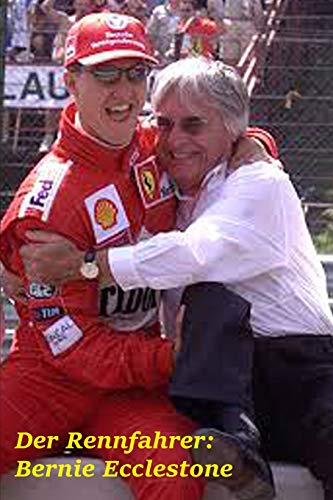 Der Rennfahrer: Bernie Ecclestone (Biographien: Herausragende Menschen Des 20. Jahrhunderts) (German Edition)