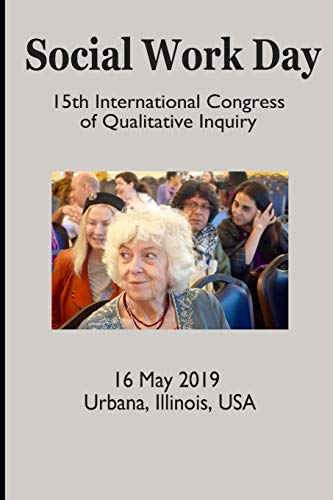 Social Work Day: 15Th International Congress Of Qualitative Inquiry
