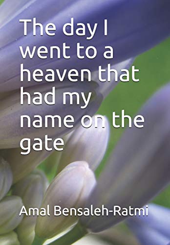 The Day I Went To A Heaven That Had My Name On The Gate