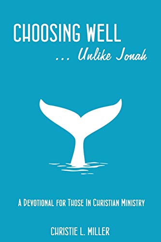 Choosing Well.....Unlike Jonah