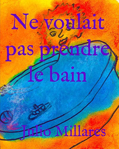 Ne Voulait Pas Prendre Le Bain (S??rie De Joy) (French Edition)