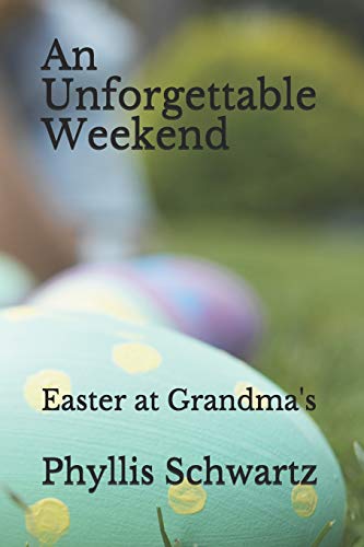 An Unforgettable Weekend: Easter At Grandma's