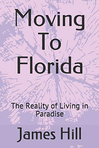 Moving To Florida: The Reality Of Living In Paradise (The Money Pro Series)