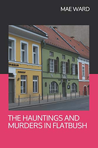 The Hauntings And Murders In Flatbush