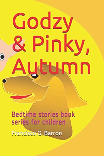 Godzy & Pinky, Autumn: Bedtime Stories Book Series For Children