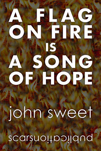A Flag On Fire Is A Song Of Hope
