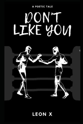 Don't Like You: A Poetic Tale