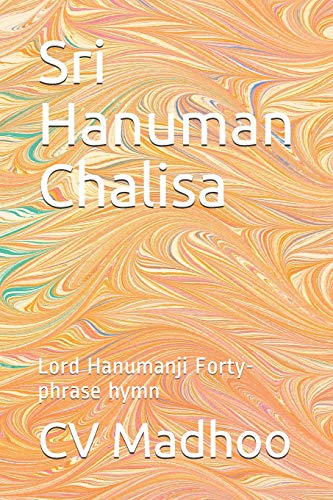 Sri Hanuman Chalisa: Lord Hanumanji Forty-Phrase Hymn