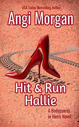 Hit And Run Hallie (Bodyguards In Heels)