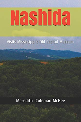 Nashida: Visits Mississippi's Old Capitol Museum (Moses Meredith Cultural Arts Children's Book Series)