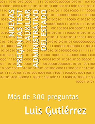 Nuevas Preguntas Test Auxiliar Administrativo Del Estado: M?ís De 300 Preguntas (Spanish Edition)