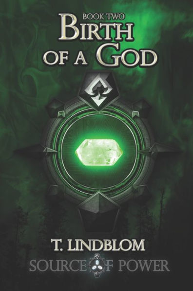 Birth Of A God: Second Book In The Source Of Power Trilogy