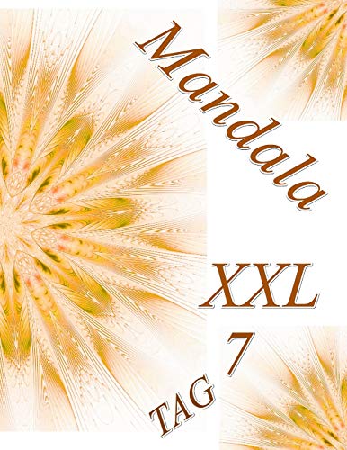 Mandala Tag 7 Xxl: Malbuch F?r Erwachsene: Entspannung Und Meditation (Mandala Tag Xxl) (German Edition)