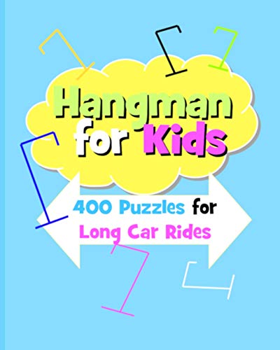 Hangman For Kids: 400 Puzzles For Long Car Rides