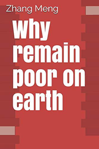 Why Remain Poor On Earth