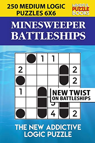 Minesweeper Battleships: 250 Medium Logic Puzzles 6X6 (Battleships Collections)